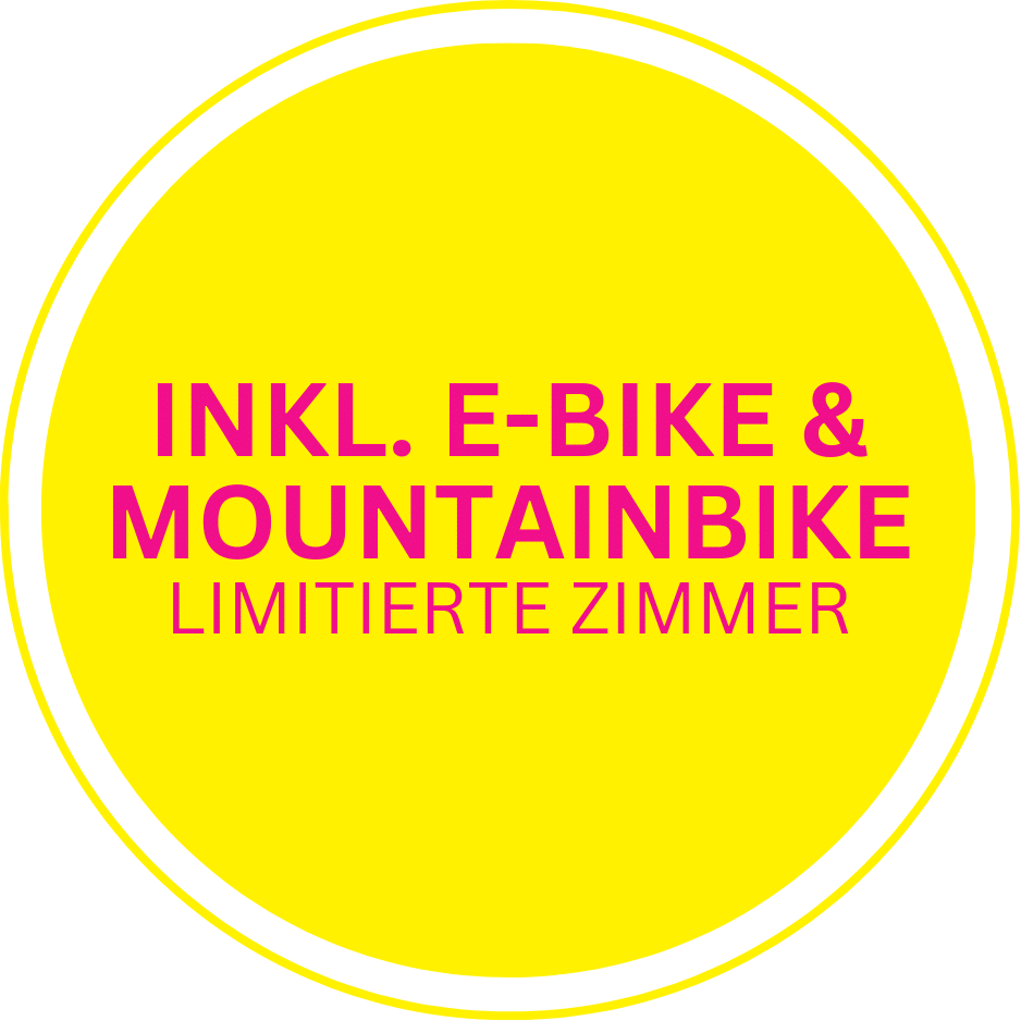 Gelber Kreis mit rosa Text: "INKL. E-BIKE & MOUNTAINBIKE LIMITIERTE ZIMMER.
